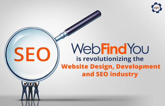WebFindYou is Revolutionizing the Website Design, Development and SEO Industry