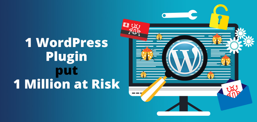One WordPress Plugin Put One Million Sites At Risk