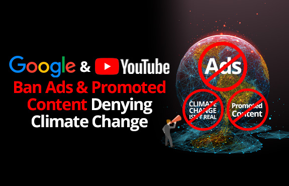 Google and YouTube Ban Ads and Promoted Content Denying Climate Change Worldwide