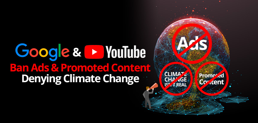 Google and YouTube Ban Ads and Promoted Content Denying Climate Change Worldwide