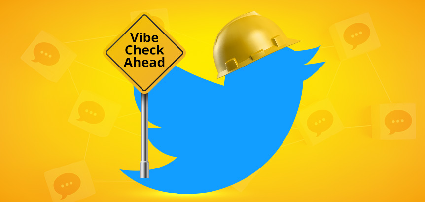 Twitter Bird With Yellow Helmet Holding Sign Saying Vibe Check Ahead As Company Tests New Feature