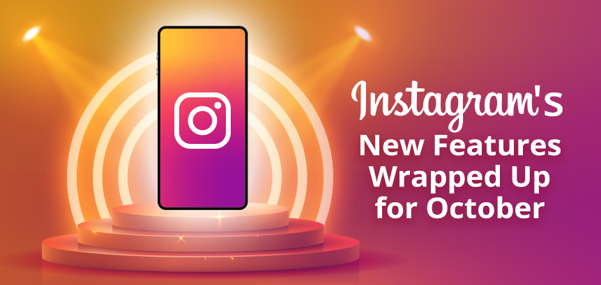 Phone on Stage Under Stage Lights Showcasing Instagram's New Features Wrapped Up for October