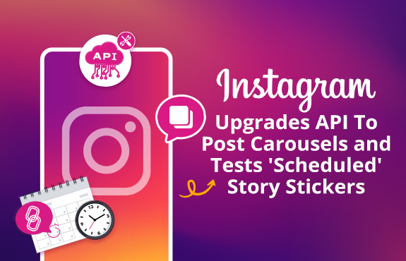 Phone With API, Multi-Image and Calendar Icons as Instagram Upgrades API Allowing Carousels and Tests Scheduled Story Stickers