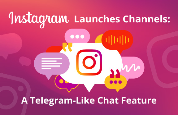 Chat Bubbles Surrounding Instagram Logo as They've Launched a Feature Called: Channels — A Telegram-Like Chat Option