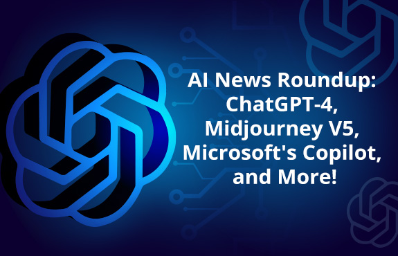 ChatGPT Logo On Blue Techy Background; AI News Roundup: ChatGPT-4, Midjourney V5, Microsoft's Copilot, and More!