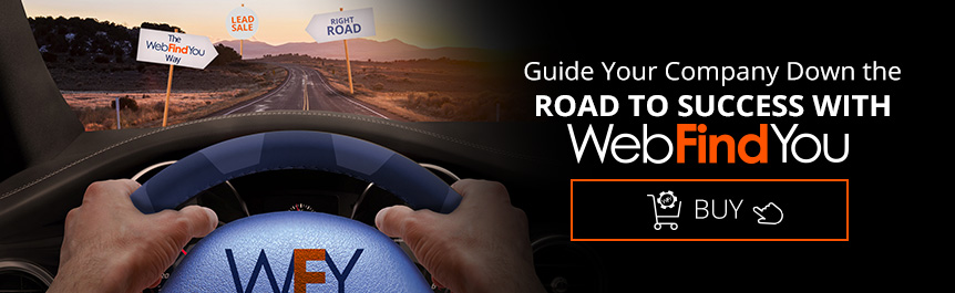 Buy WebFindYou Today and Maximize your Digital Marketing's Results and Revenues Guide Your Company Down the Road to Succes with WebFindYou