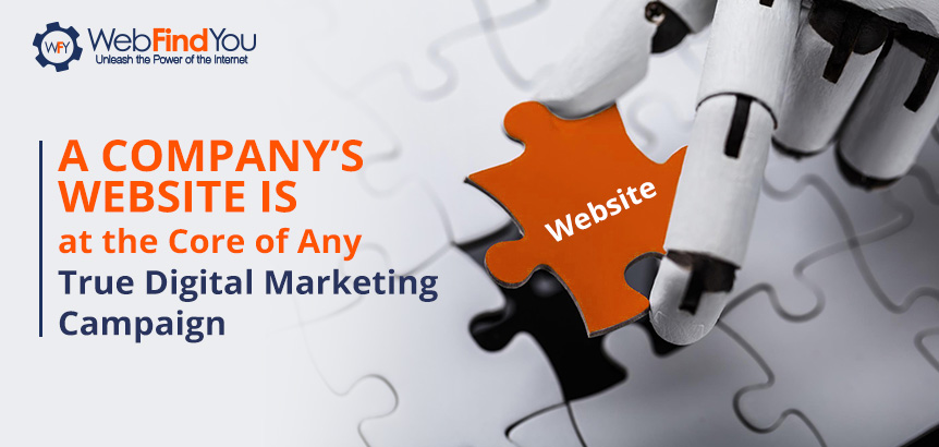 A Company's Website is at the Core of Any True Digital Marketing Campaign