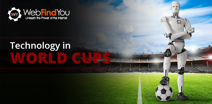 Technology in World Cups Technology in World Cups