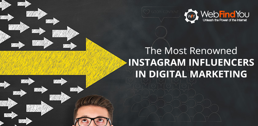 The Most Renowned Instagram Influencers in Digital Marketing