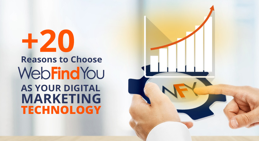 +20 Reasons to Choose WebFindYou as Your Digital Marketing Technology