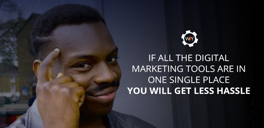 All The Digital Marketing Tools Are In One Single Place All The Digital Marketing Tools Are In One Single Place