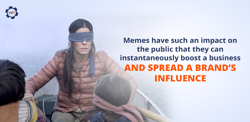Memes Can Boost a Business And Spread a Brand's Influence Unstantaneously Memes Can Boost a Business And Spread a Brand's Influence Unstantaneously