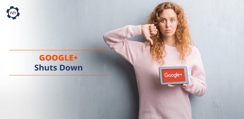 Google+ Shuts Down