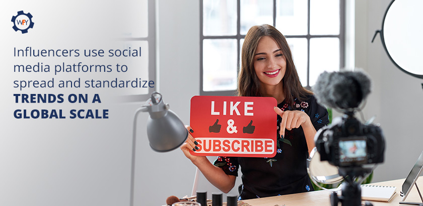 Influencers Standardize Trends on a Global Scale Influencers Standardize Trends on a Global Scale