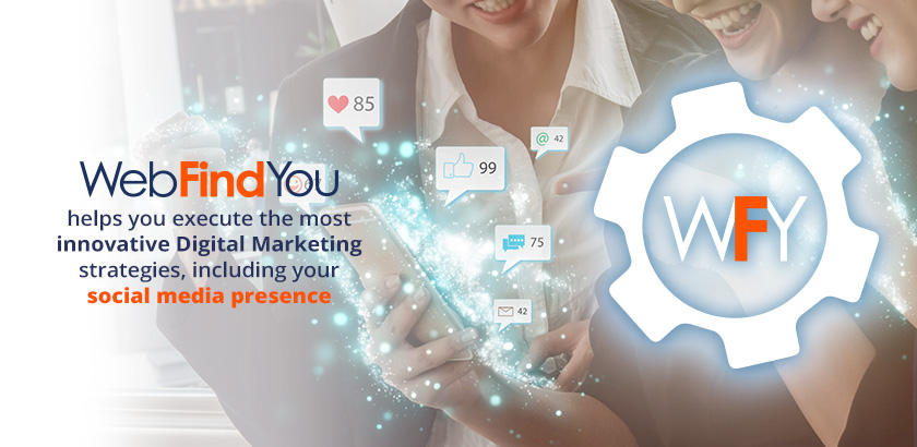 WebFindYou Helps you Execute Your Digital Marketing Strategies! WebFindYou Helps you Execute Your Digital Marketing Strategies!