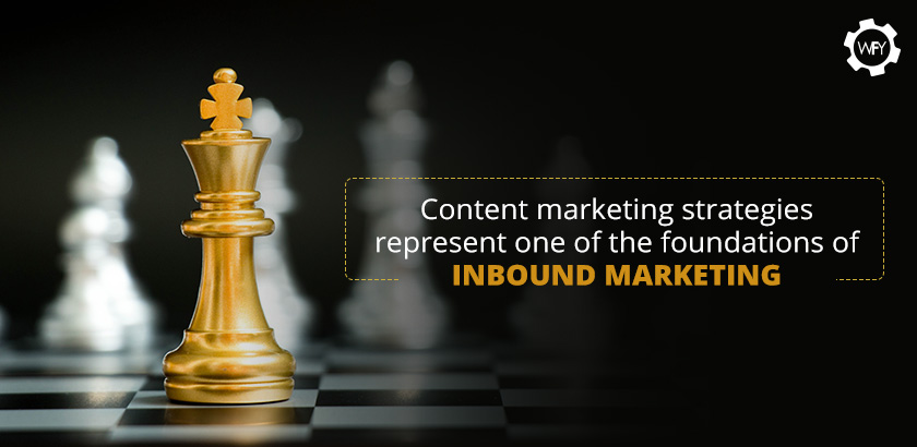 Content Marketing Dtrategies Represent One of The Foundations of Inbound Marketing Content Marketing Dtrategies Represent One of The Foundations of Inbound Marketing