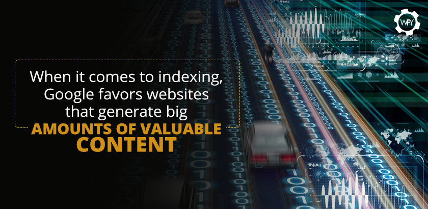 Google Favors Websites That Generate Valuable Content When Indexing