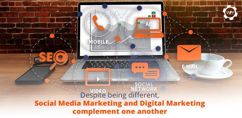 Social Media Marketing and Digital Marketing Complement One Another