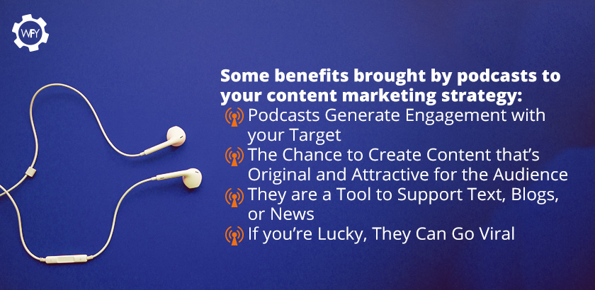 Podcasts Bring a Number of Benefits to Your Content Marketing Strategy Podcasts Give Number of Benefits to Your Content Marketing Strategy