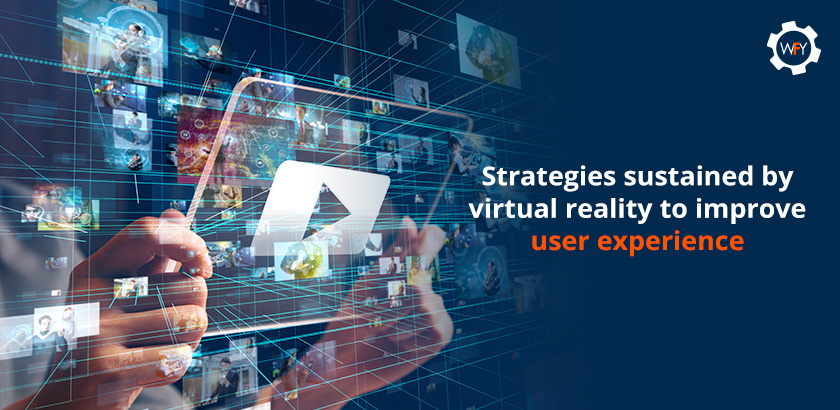 Strategies Sustained by Virtual Reality to Improve User Experience