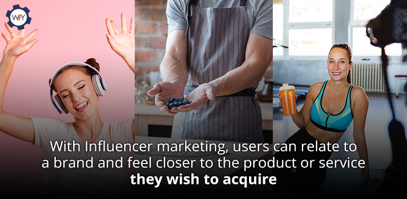 Influencer Marketing Gets Users Closer to the Product