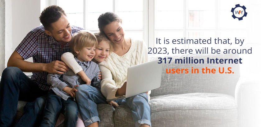 By 2023, There will be Around 317 Million Internet Users in the U.S. 