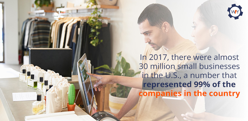 In 2017, There were Almost 30 Million Small Businesses in the U.S. 