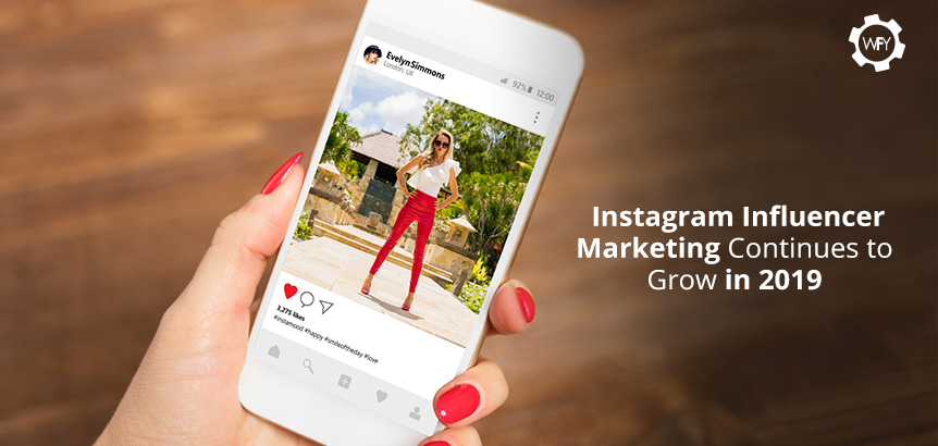 Instagram Influencer Marketing Continues to Grow in 2019