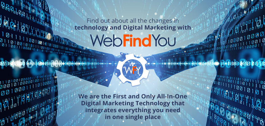 Find Our About All the Changes in Technology and Digital Marketing with WebFindYou Find Our About All the Changes in Technology and Digital Marketing with WebFindYou
