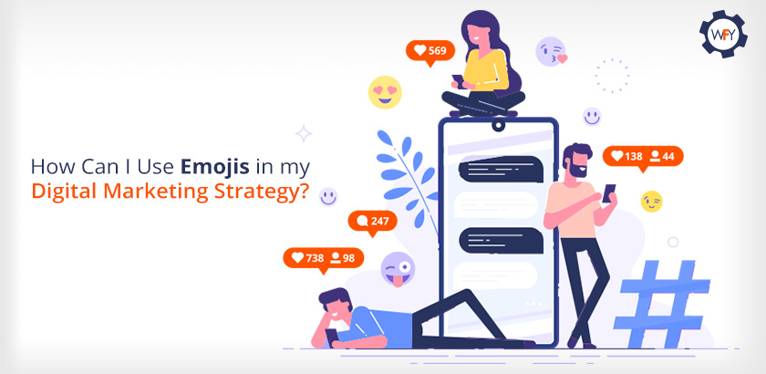 How Can I Use Emojis in my Digital Marketing Strategy? How Can I Use Emojis in my Digital Marketing Strategy?