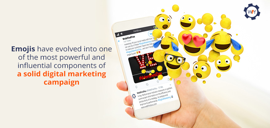 Emojis Have Evolved into One of the Most Powerful and Influential Components of Digital Marketing Emojis Have Evolved into One of the Most Powerful and Influential Components of Digital Marketing