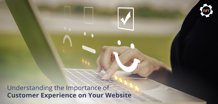Understanding the Importance of Customer Experience on Your Website