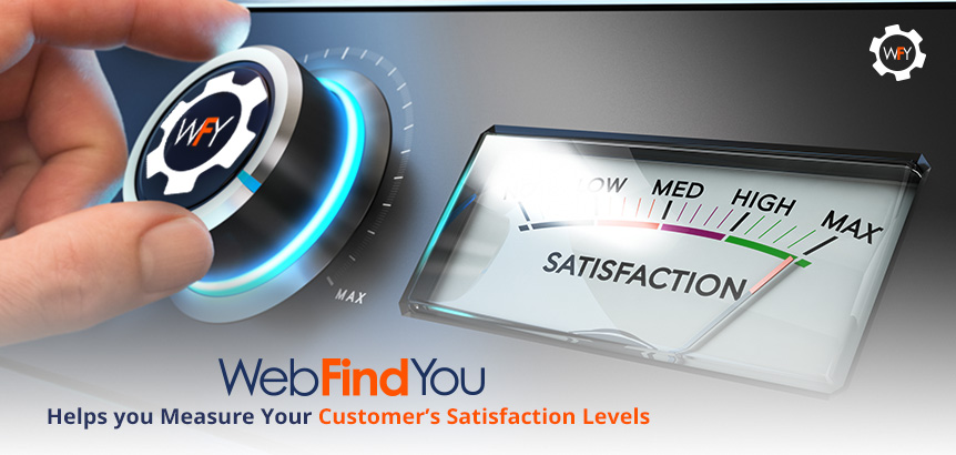 WebFindYou Helps you Measure Your Customer's Satisfaction Levels