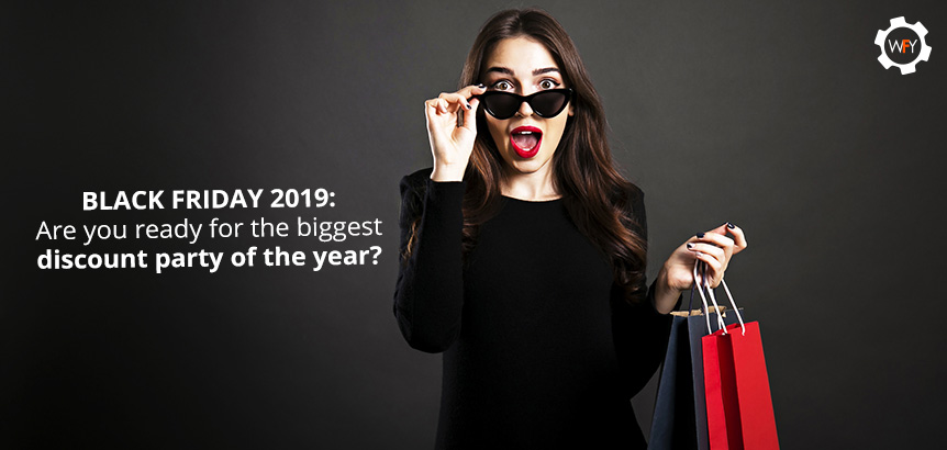 Black Friday is a Tradition that Means Huge Sales for Your Business Black Friday 2019: Get Ready for the Biggest Discount Party of the Year