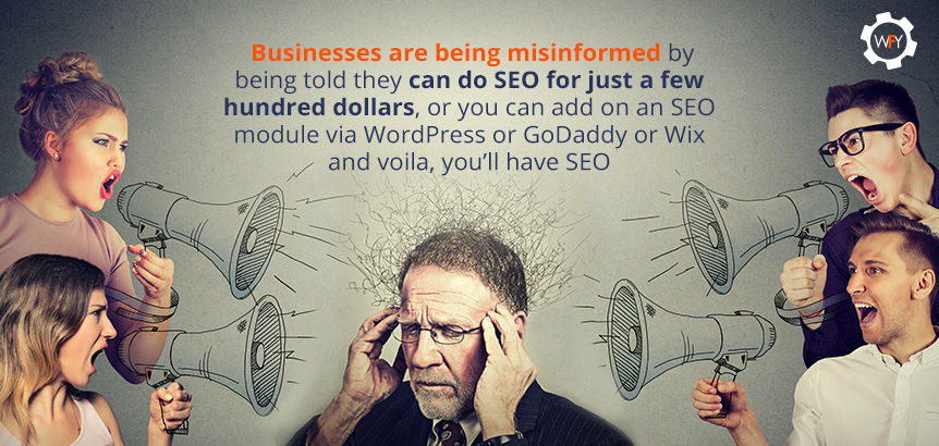 Business are Being Misinformed by Being Told They Can do SEO for a Few Hundred Dollars