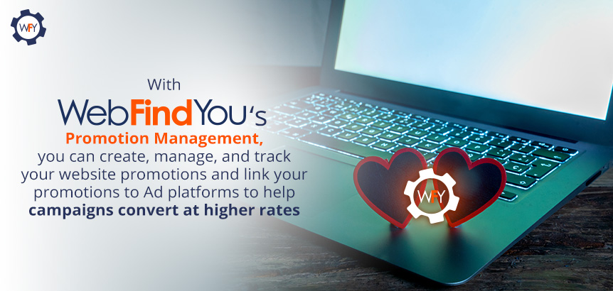 WebFindYou's Promotion Management Helps Your Campaigns Convert at Higher Rates
