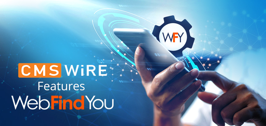 CMSWire wrote about the global launch of WebFindYou All-In-One Digital Marketing Technology