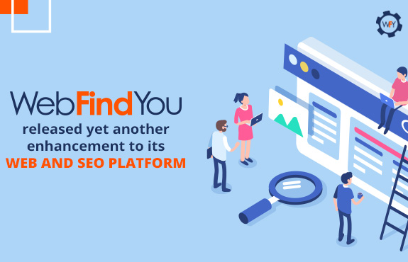 WebFindYou Release Yet Another Enhancement to its Web and SEO Platforn