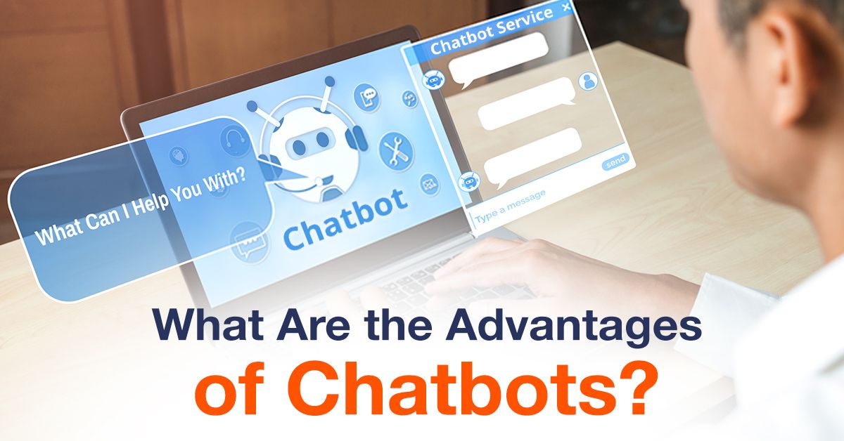 What Are the Advantages of Chatbots?