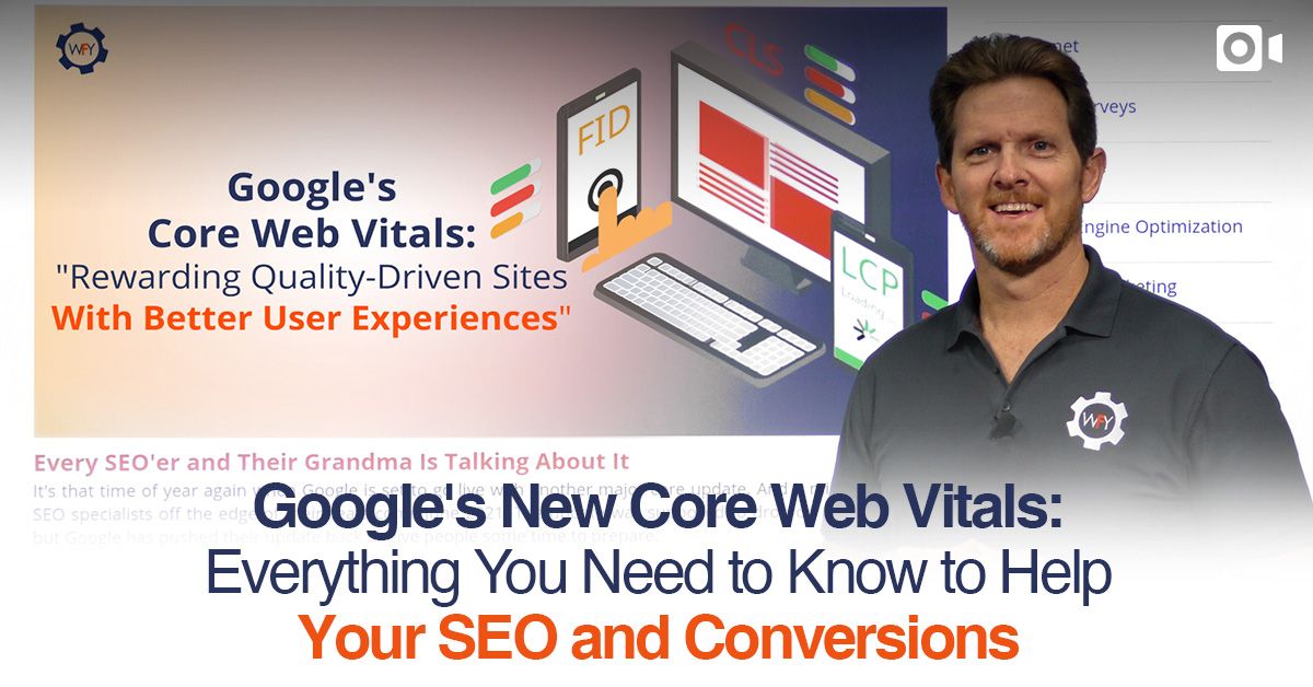 Google's New Core Web Vitals: Everything You Need to Know to Help Your SEO and Conversions