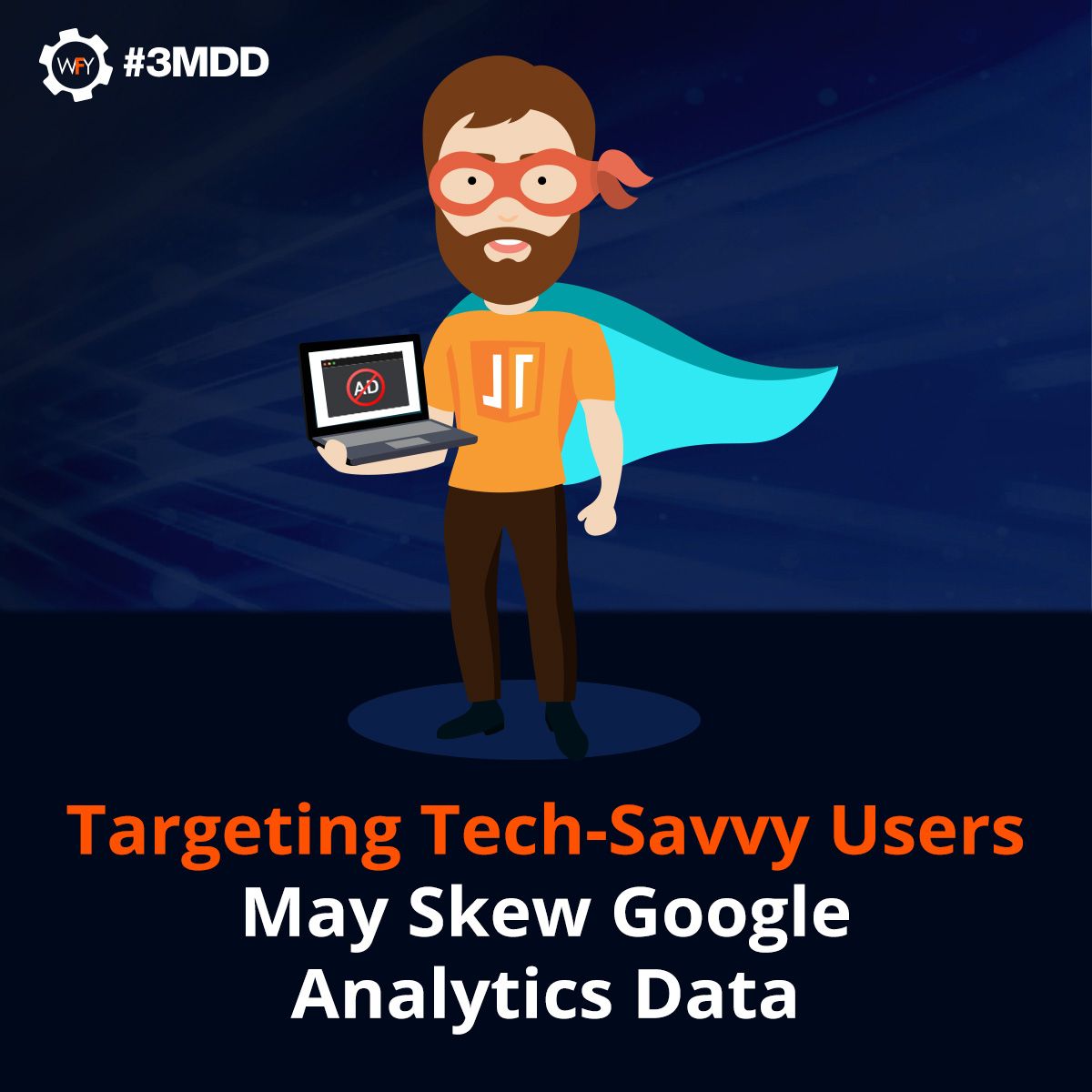 Targeting Tech-Savvy Users May Skew Google Analytics Data