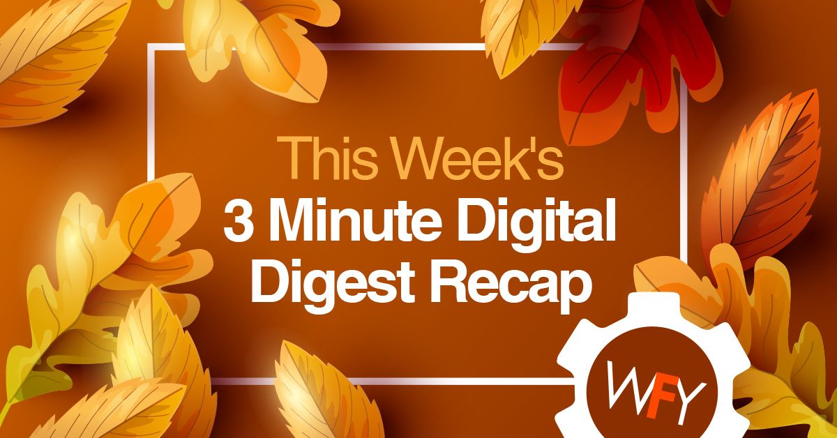 This Week's 3 Minute Digital Digest Recap