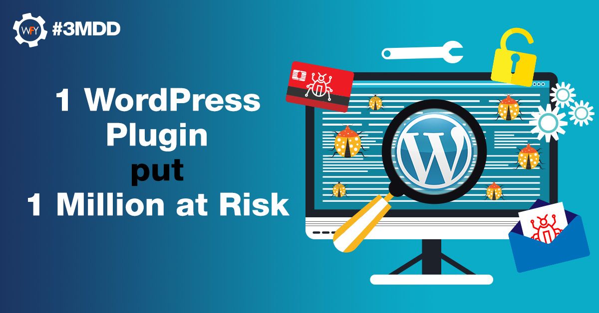 1 WordPress Plugin put 1 Million at Risk