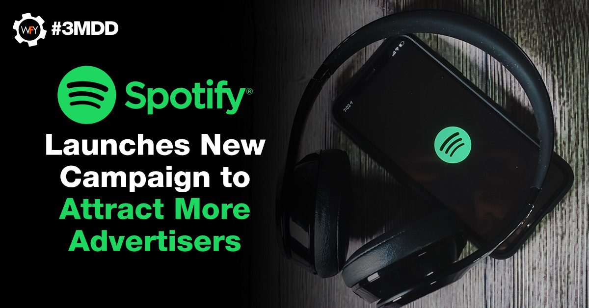 Spotify Launches New Campaign to Attract More Advertisers