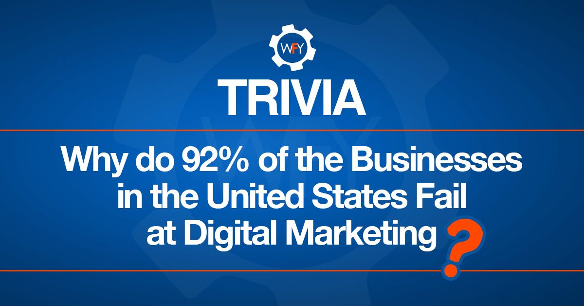 Why does 92% of the Businesses in the United States Fail at Digital Marketing?