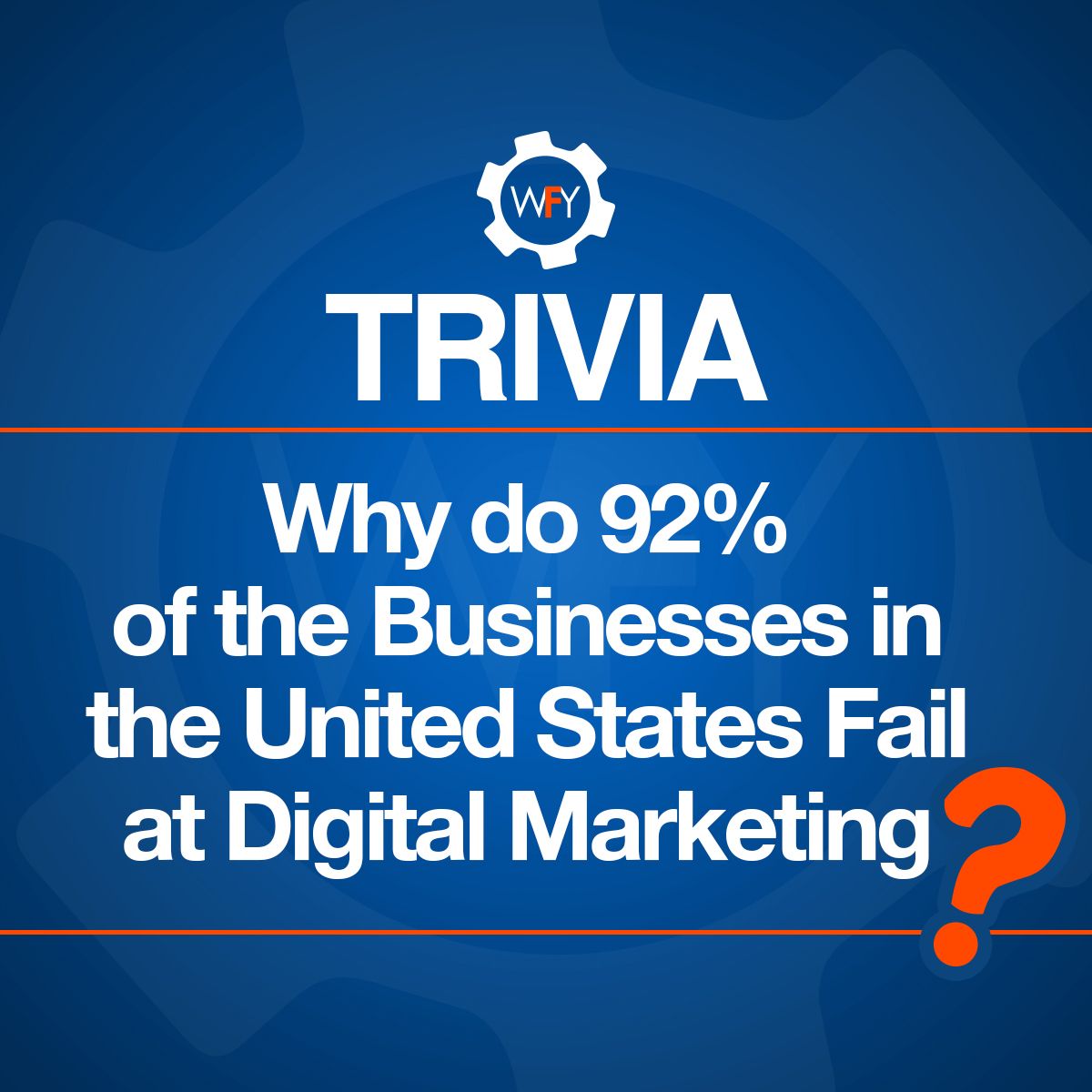 Why does 92% of the Businesses in the United States Fail at Digital Marketing?