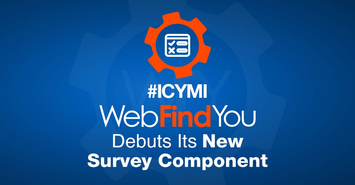 #ICYMI WebFindYou Debuts Its New Survey Component