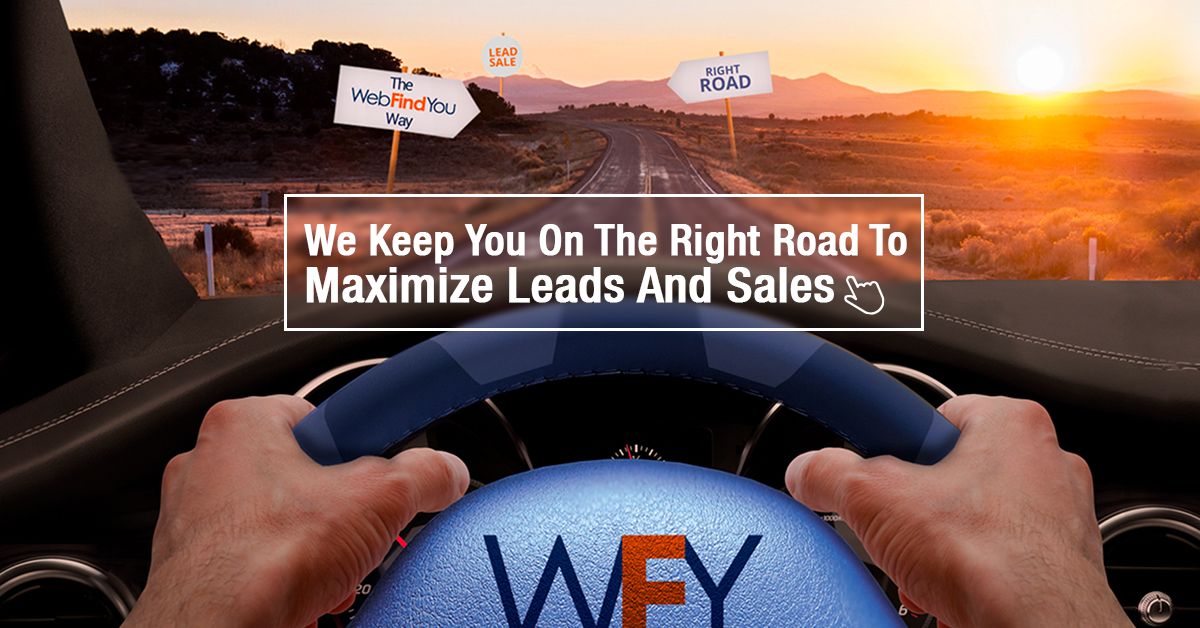 We Keep You On The Right Rode To Maximize Leads And Sales