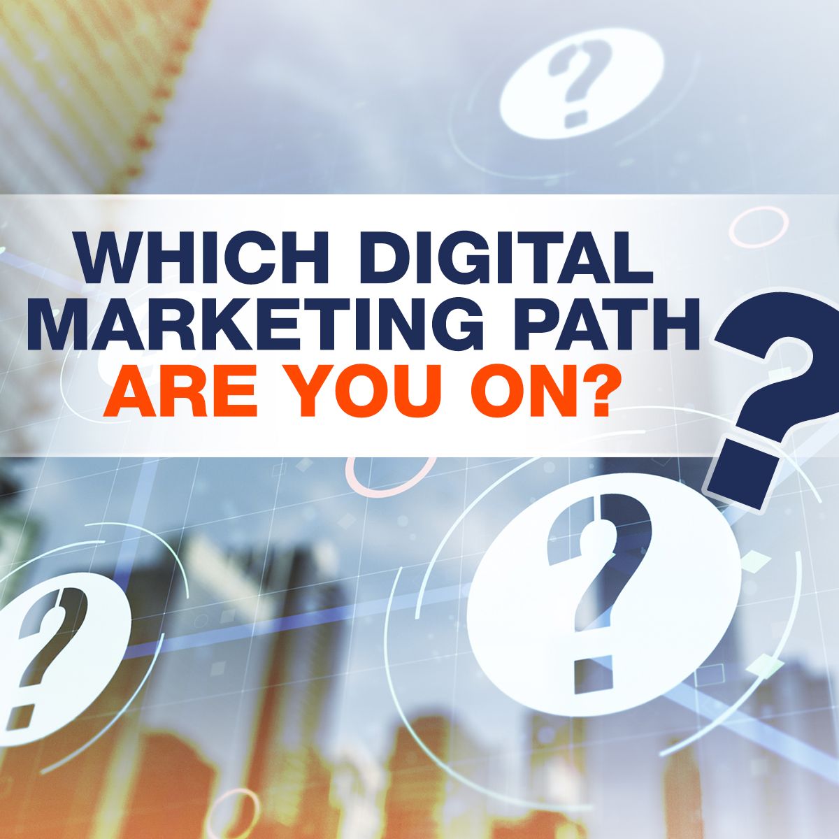 Which Digital Marketing Path Are You On?