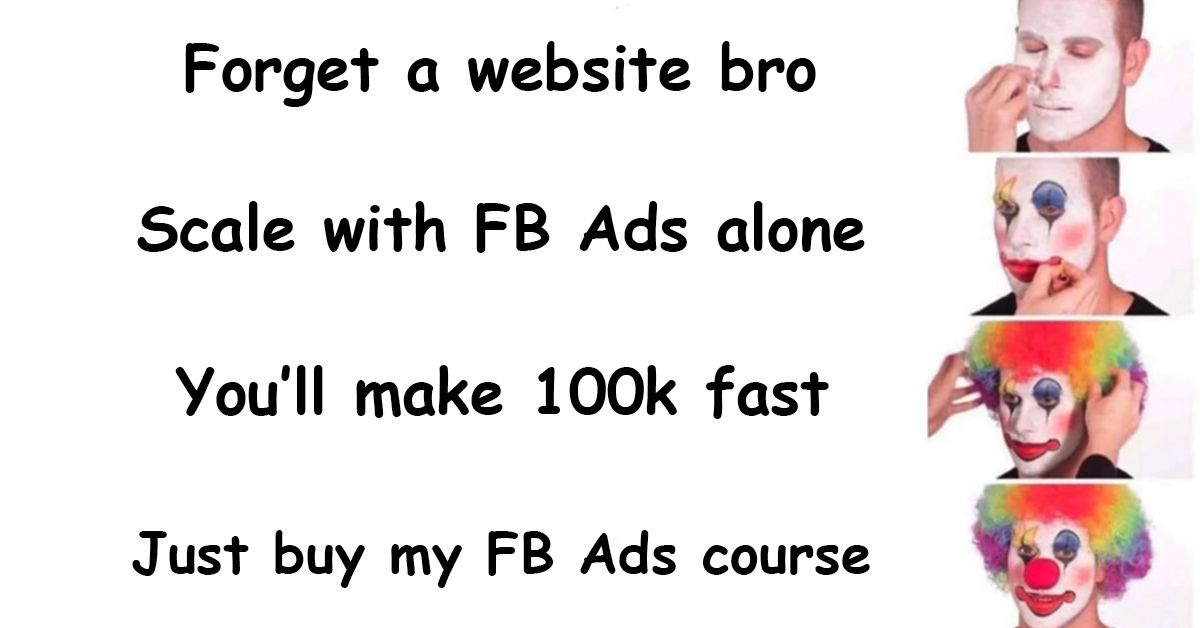 You Don't Need a Website Bro Just Facebook Ads Meme